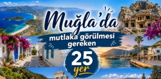 Muğla’da Mutlaka Görmeniz Gereken 25 Yer (2026 Güncel Gezi Rehberi)