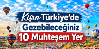 Kışın Türkiye’de Gezebileceğiniz 10 Muhteşem Yer (2026 Güncel Rehber)