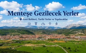 Menteşe Gezilecek Yerler (2026) | Gezi Rehberi, Tarihi Yerler ve Yapılacaklar