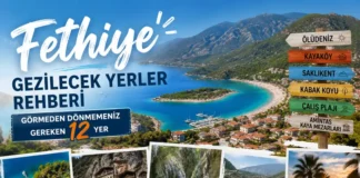 Fethiye Gezilecek Yerler Rehberi (2026) | Görmeden Dönmemeniz Gereken 12 Yer